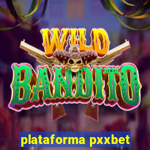 plataforma pxxbet